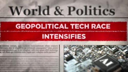 Geopolitical Tech Race Intensifies